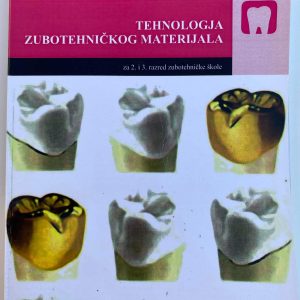  TEHNOLOGIJA ZUBOTEHNIČKOG MATERIJALA  2 - 3  ZA  DRUGI I TREĆI RAZRED 