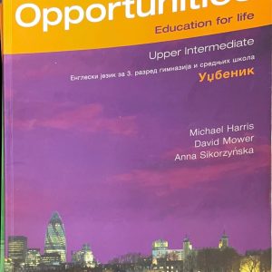 Engleski jezik New Opportunities Upper Intermediate Students book Udžbenik iz engleskog jezika za 3. razred gimnazija i stručnih škola Izdavač: Pearson Longman Autori: Michael Harris David Mower Anna Sikorzynska