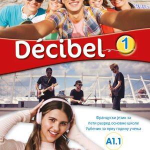Klet Francuski jezik 5, Decibel 1, udžbenik za peti razred Autori : Izdavač : Klet